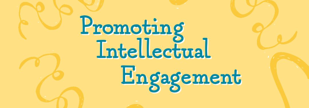 Promoting Intellectual Engagement